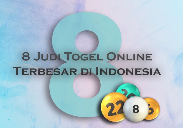 8 Judi Togel Online Indonesia Terbesar