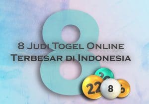 8 Judi Togel Online Indonesia Terbesar
